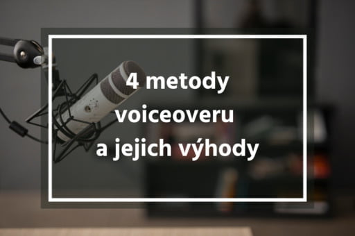 4 metody voiceoveru a jejich výhody