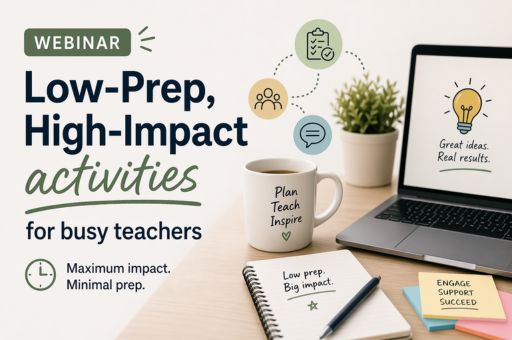 webinar for teachers - low prep, high impact activities